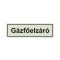 F67 | Tábla utánvilágítós öntapadós Gázfőelzáró 60x200 UV200
