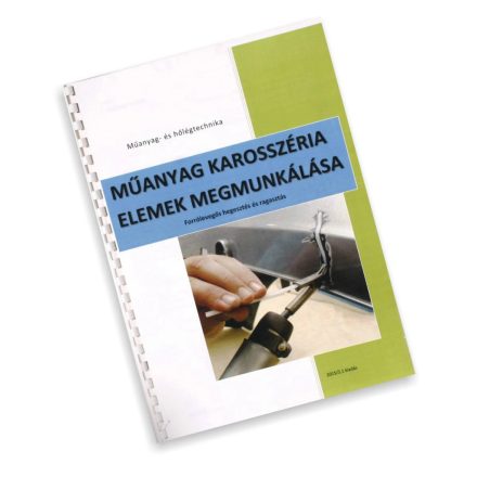 SZK-HH1000 | Szakkönyv - MŰANYAG HEGESZTÉS TECHNIKÁJA